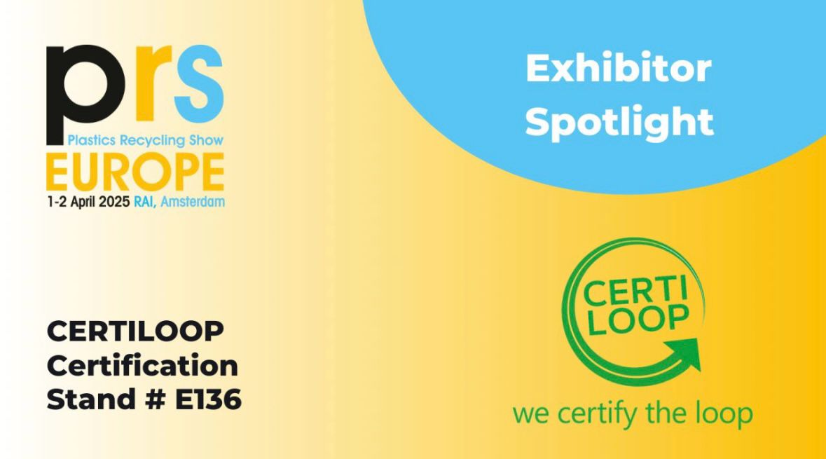 CERTILOOP, PLASTICS RECYCLING SHOW EUROPE 2025’TE